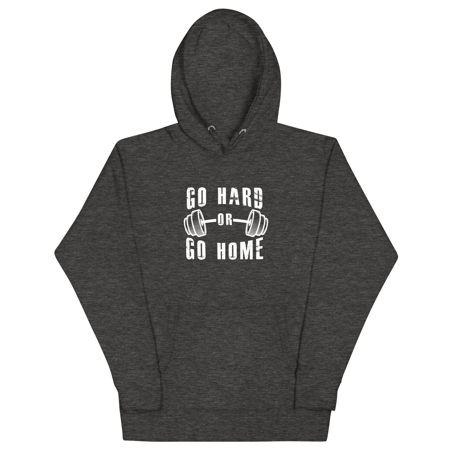 Go Hard or Go Home! - Hoodie