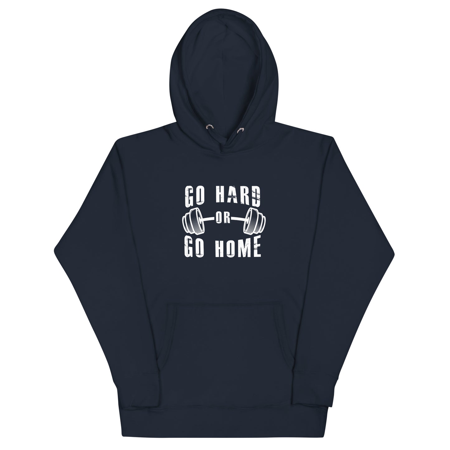 Go Hard or Go Home! - Hoodie
