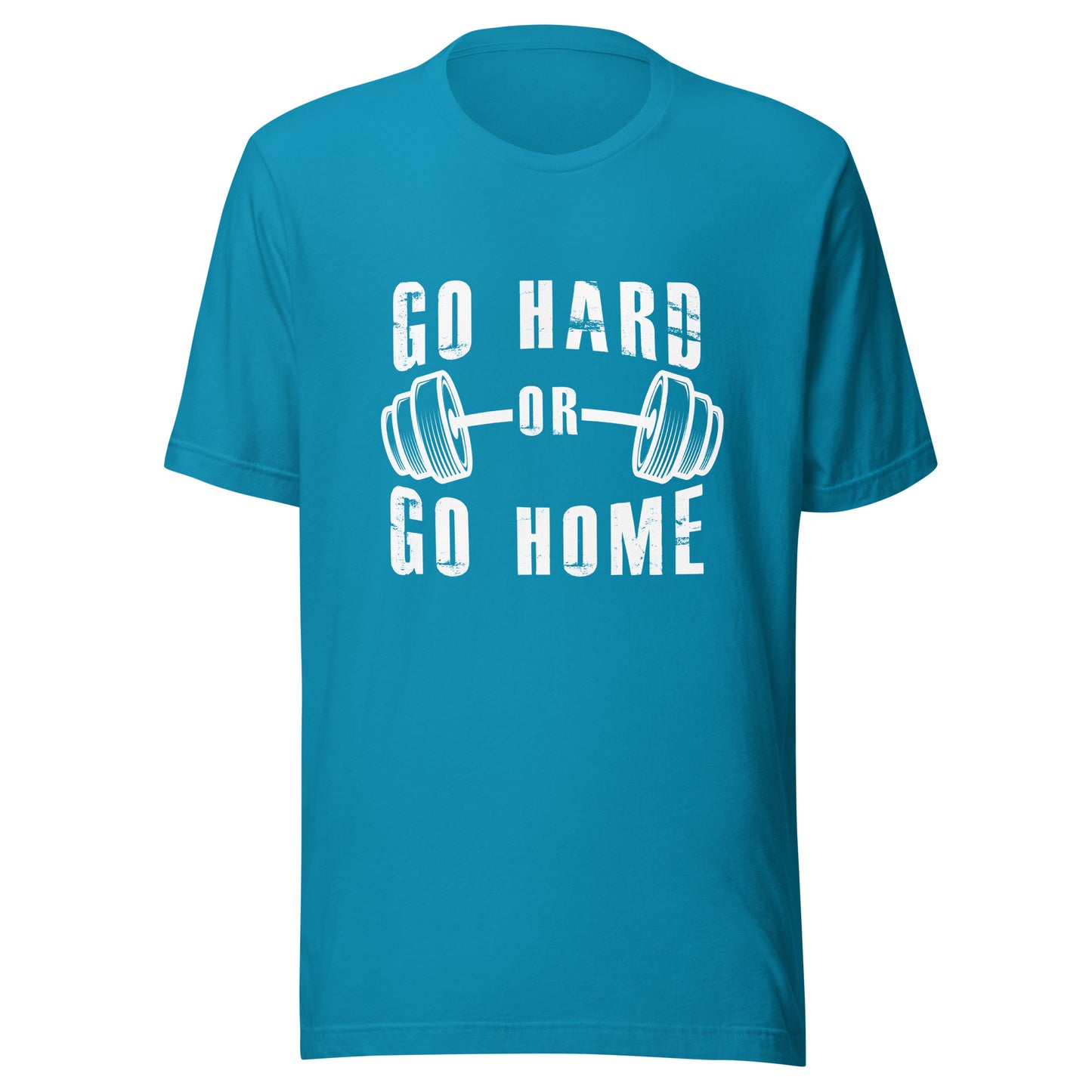 Go Hard or Go Home!