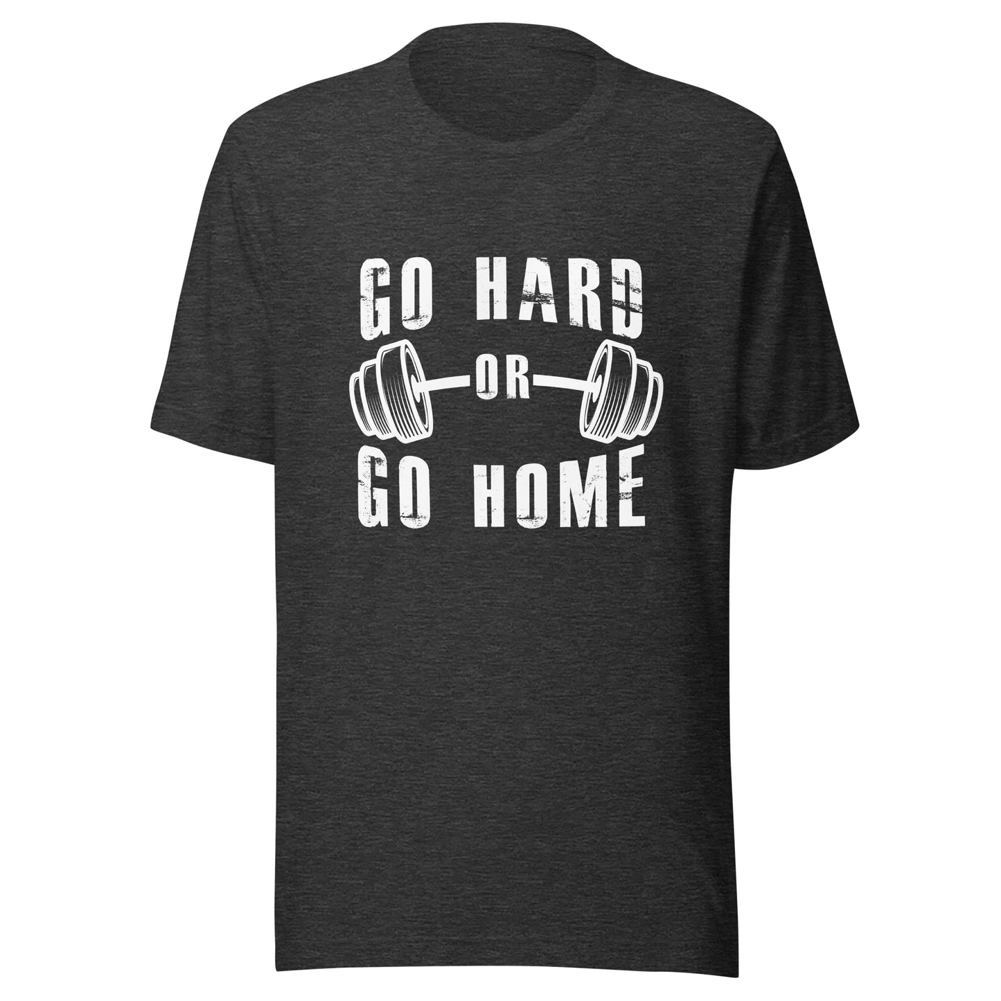 Go Hard or Go Home!