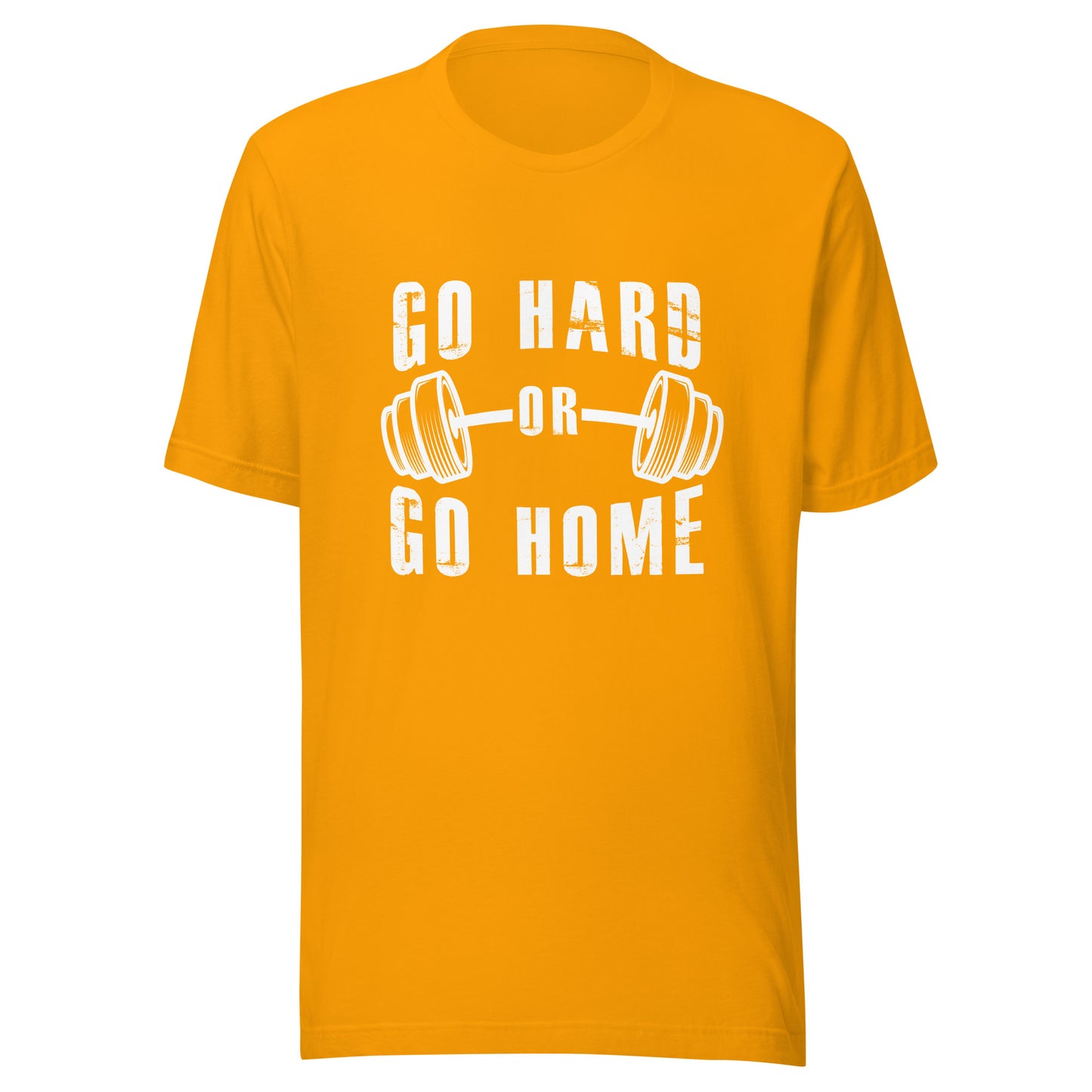 Go Hard or Go Home!