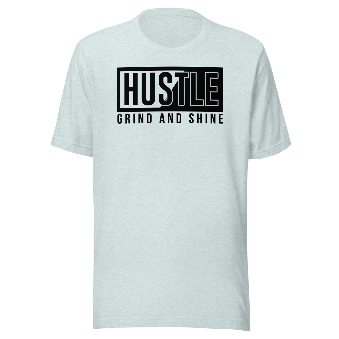 Hustle Grind and Shine