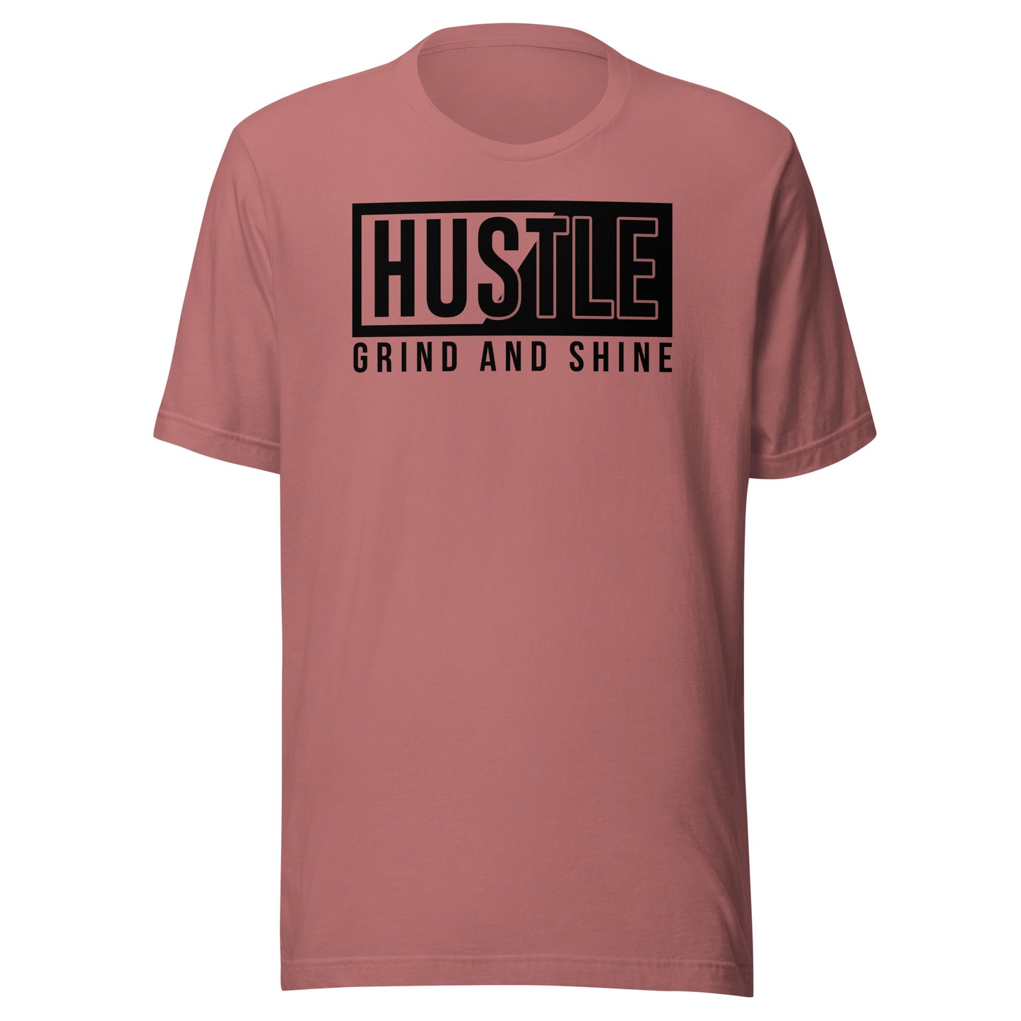 Hustle Grind and Shine