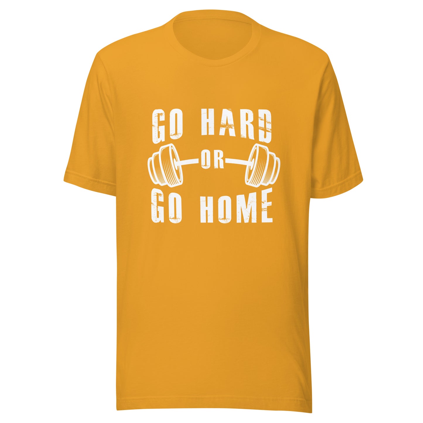 Go Hard or Go Home!