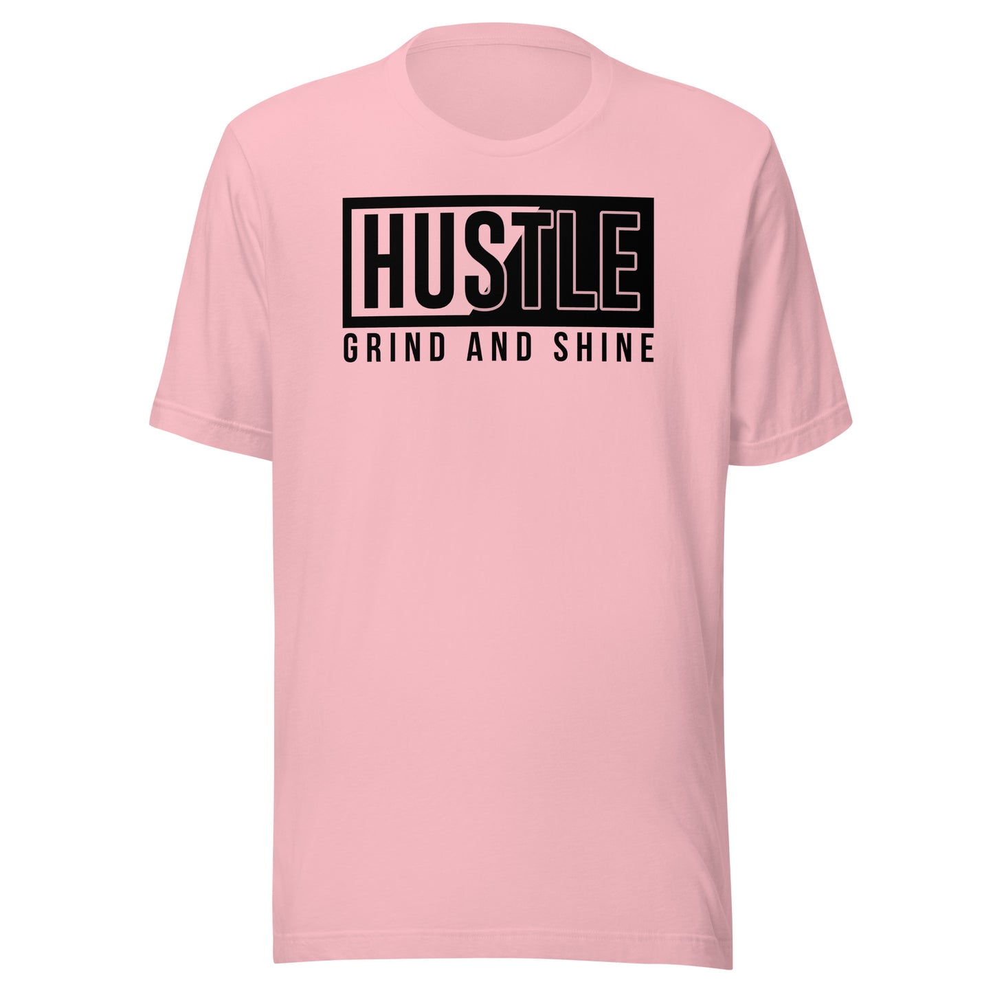 Hustle Grind and Shine