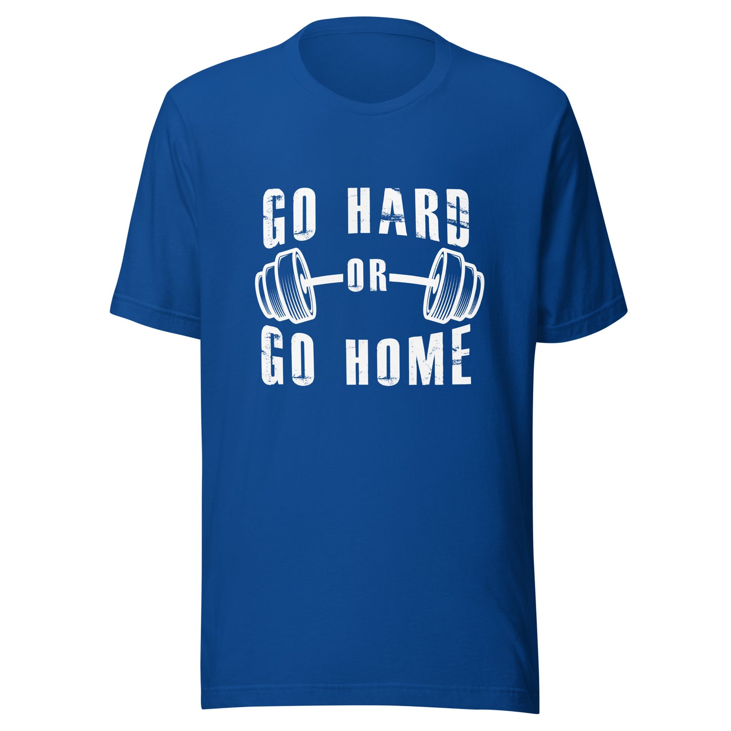 Go Hard or Go Home!