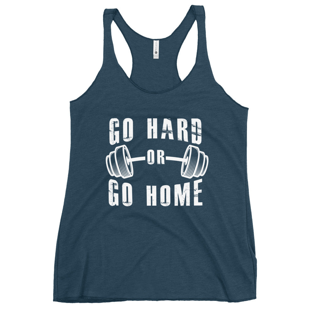 Go Hard or Go Home! - Women's Racerback Tank