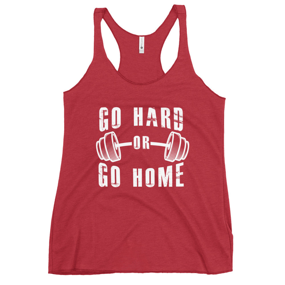 Go Hard or Go Home! - Women's Racerback Tank